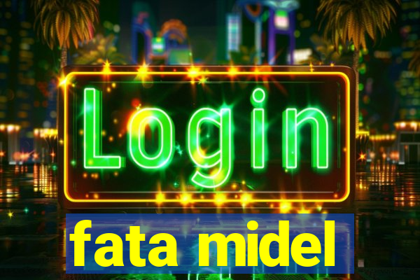 fata midel